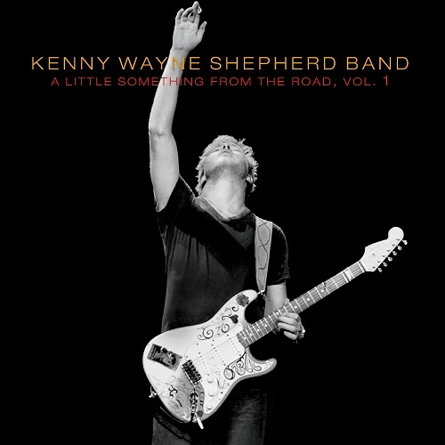 KENNY WAYNE SHEPHERD BAND / ケニー・ウェイン・シェパード・バンド / A LITTLE SOMETHING FROM THE ROAD, VOL.1