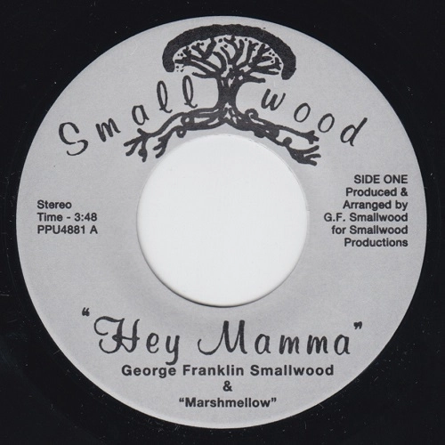 GEORGE SMALLWOOD & MARSHMELLOW / ジョージ・スモールウッド・アンド・マーシュメロウ / HEY MAMA / I LOVE MY FATHER