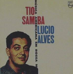 LUCIO ALVES / ルシオ・アルヴェス / TIO SAMBA
