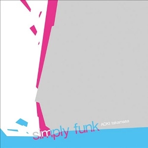 AOKI TAKAMASA / 青木孝允 / ＳＩＭＰＬＹ ＦＵＮＫ（スペシャルプライス） / SIMPLY FUNK(SPECIAL PRICE)