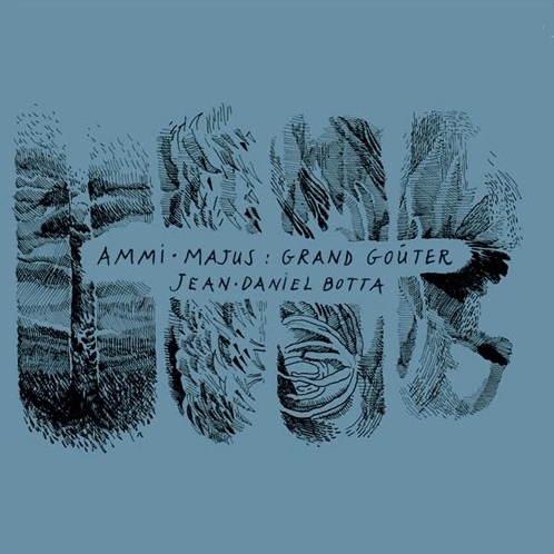 JEAN-DANIEL BOTTA / ジャン・ダニエル・ボッタ / AMMI MAJUS: GRAND GOUTER