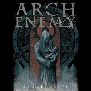 ARCH ENEMY / アーチ・エネミー / ストーレン・ライフ / STOLEN LIFE