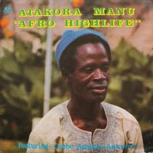 ATAKORA MANU / アタコラ・マヌ / AFRO HIGHLIFE