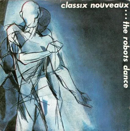 CLASSIX NOUVEAUX / クラシックス・ヌーヴォー / ROBOTS DANCE