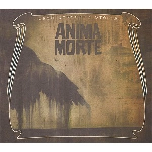 ANIMA MORTE / UPON DARKENED STAINS<DIGI>
