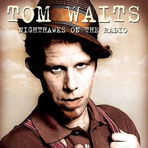 TOM WAITS / トム・ウェイツ / NIGHTHAWKS ON THE RADIO: KNEW-FM BROADCAST, 8 DECEMBER 1976