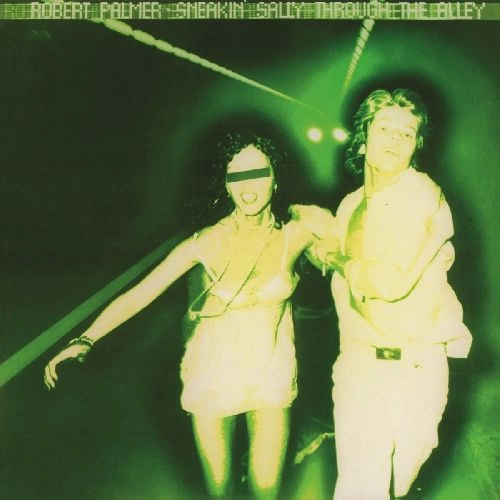 ROBERT PALMER / ロバート・パーマー / SNEAKIN' SALLY THROUGH THE ALLEY