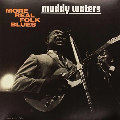 MUDDY WATERS / マディ・ウォーターズ / MORE REAL FOLK BLUES (180G)