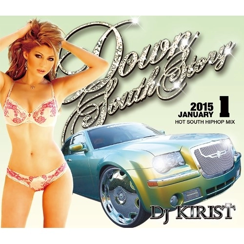 DJ KIRIST / DOWN SOUTH STORY 2015 JANUARY