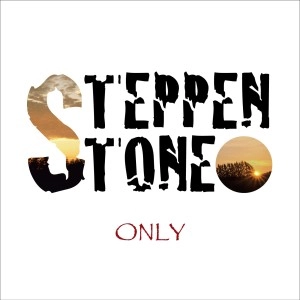STEPPEN STONE / ＯＮＬＹ
