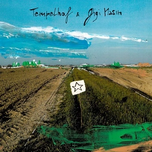 TEMPELHOF & GIGI MASIN / テンペルホーフ&ジジ・マシン / HOSHI