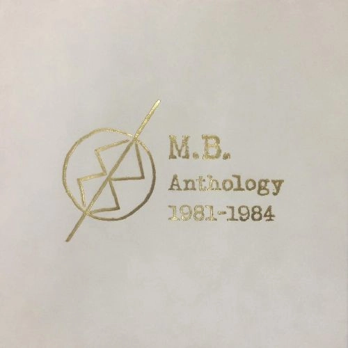 MAURIZIO BIANCHI (M.B.) / マウリツィオ・ビアンキ (M.B.) / ANTHOLOGY 1981-1984 (DELUXE WHITE) 