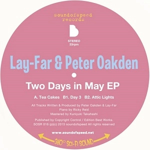 LAY-FAR & PETER OAKDEN / Ｔｗｏ　Ｄａｙｓ　Ｉｎ　Ｍａｙ　ＥＰ