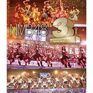 NMB48 / 3RD ANNIVERSARY SPECIAL LIVE