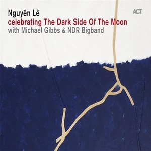 NGUYEN LE / グエン・レ / CELEBRATING THE DARK SIDE OF THE MOON