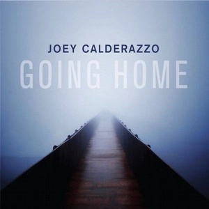 JOEY CALDERAZZO / ジョーイ・カルデラッツォ / ゴーイング･ホーム / GOING HOME