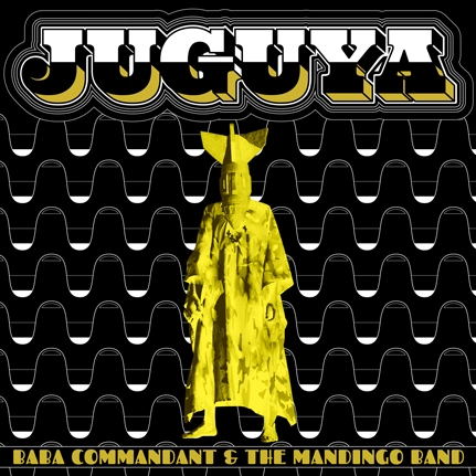 BABA COMMANDANT & THE MANDINGO BAND / ババ・コマンダン & ザ・マンディンゴ・バンド / JUGUYA