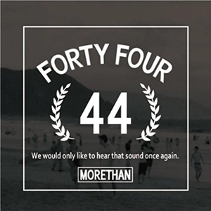 MORETHAN / 44
