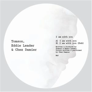 TOMSON,  EDDIE LEADER &  CHEZ DAMIER / I AM WITH YOU