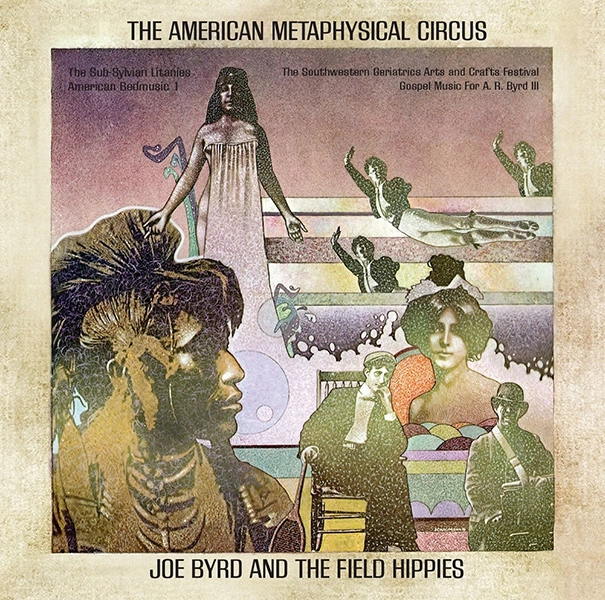 JOE BYRD AND THE AMERICAN FIELD HIPPIES / THE AMERICAN METAPHYSICAL CIRCUS: REMASTERED EDITION