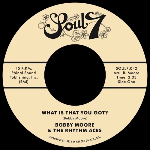 BOBBY MOORE & THE RHYTHM ACES / ボビー・ムーア & ザ・リズム・エイシス / "WHAT IS THAT YOU GOT ? / LOVE'S GOT A HOLD ON ME (7"")"
