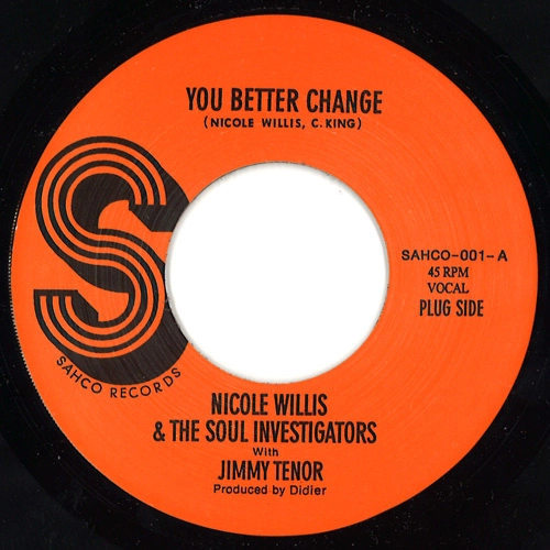 NICOLE WILLIS & THE SOUL INVESTIGATORS / ニコル・ウィリス& ソウル・インヴェスティゲイターズ / "YOU BETTER CHANGE / RAW STEAKS (7"")"