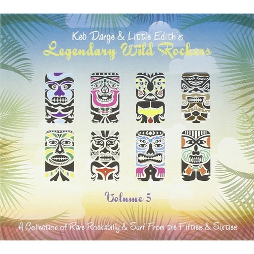 KEB DARGE & LITTLE EDITH / ケブ・ダージ・アンド・リトル・エディス / LEGENDARY WILD ROCKERS VOL.5
