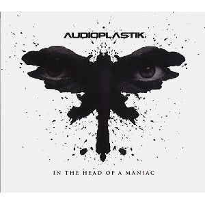 AUDIOPLASTIK / IN THE HEAD OF A MANIAC