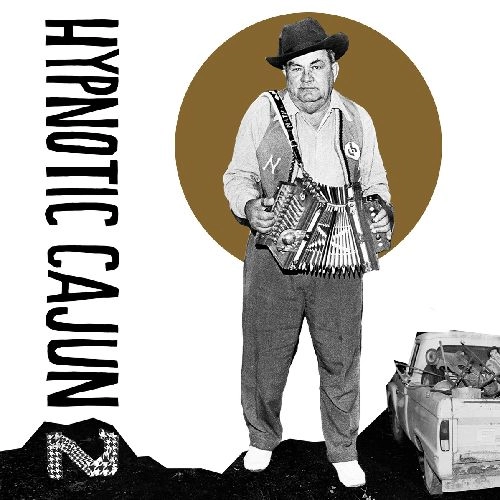 V.A. (OLDIES/50'S-60'S POP) / HYPNOTIC CAJUN & OBSCURE ZYDECO VOL. 2