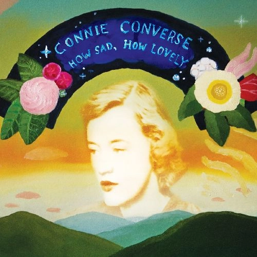 CONNIE CONVERSE / HOW SAD HOW LOVELY