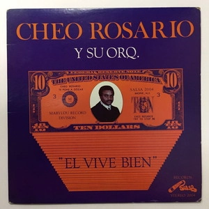 CHEO ROSARIO Y SU ORQUESTA / EL VIVE BIEN DEL BARRIO