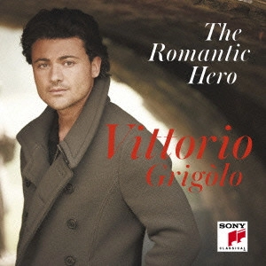 VITTORIO GRIGOLO / ヴィットリオ・グリゴーロ / ザ・ロマンティック・ヒーロー