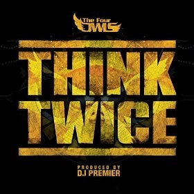 FOUR OWLS / THINK TWICE FEAT. DJ PREMIER