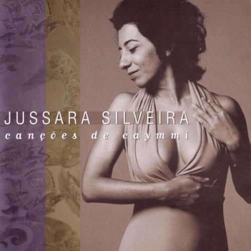 JUSSARA SILVEIRA / ジュサーラ・シルヴェイラ / CANCOES DE CAYMMI