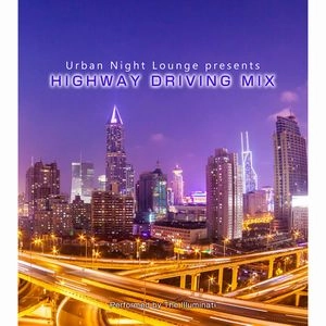 V.A. / URBAN NIGHT LOUNGE PRESENTS-HIGHWAY DRIVING MIX-PERFORMED BY THE ILLUMINATI