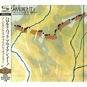 HAROLD BUDD & BRIAN ENO / ハロルド・バッド&ブライアン・イーノ / アンビエント（2）ザ･プラトウ・オブ・ミラー