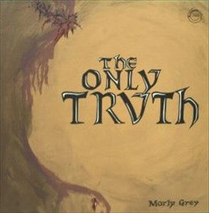 MORLY GREY / ONLY TRUTH