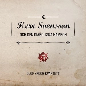 OLOF SKOOG / HERR SVENSSON OCH DEN DIABOLISKA HAMBON