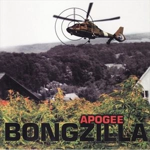 BONGZILLA / ボングジラ / APOGEE