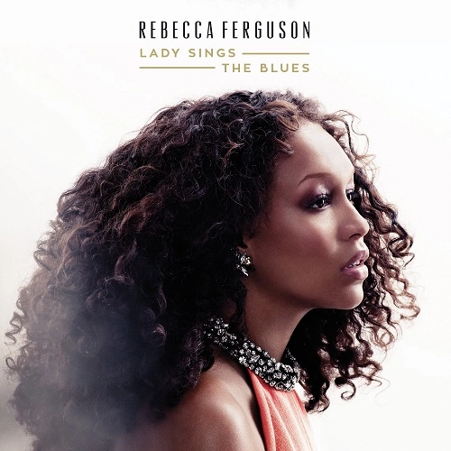 REBECCA FERGUSON / レベッカ・ファーガソン / LADY SINGS THE BLUES