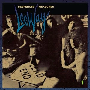 LEEWAY (US) / DESPERATE MEASURES (REISSUE)