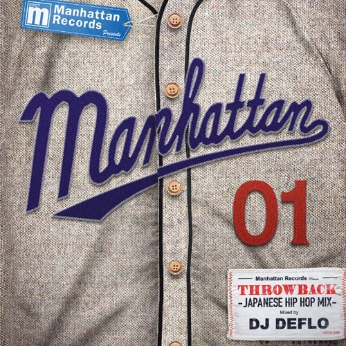 DJ DEFLO / Manhattan Records presents "THROWBACK"-Japanese Hip Hop Mix-VOL.1 mixed by DJ DEFLO