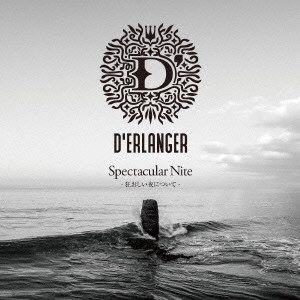 D'ERLANGER / デランジェ / Spectacular Nite -狂おしい夜について-