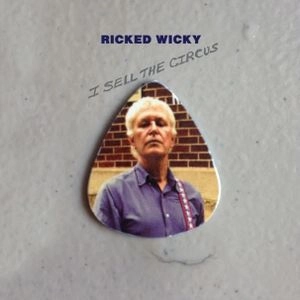 RICKED WICKY / I SELL THE CIRCUS