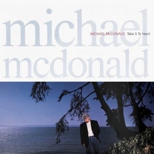 MICHAEL MCDONALD / マイケル・マクドナルド / TAKE IT TO HEART