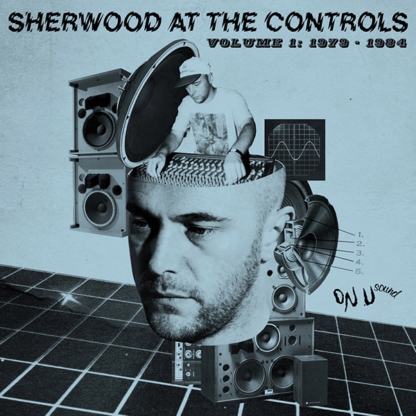 V.A. (ADRIAN SHERWOOD) / シャーウッド・アット・ザ・コントロール VOL.1 : 1979 - 1984 / SHERWOOD AT THE CONTROLS VOL.1 : 1979 - 1984