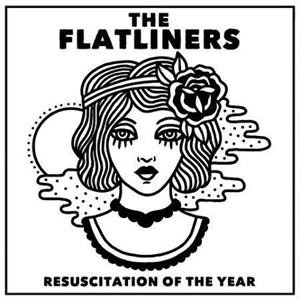 FLATLINERS (CANADA) / フラットライナーズ / RESUSCITATION OF THE YEAR (7")
