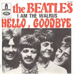 BEATLES / ビートルズ / HELLO, GOODBYE / I AM THE WALRUS