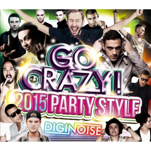 DIGINOISE / デジノイズ / GO CRAZＹ ! 2015 PARTY STYLE