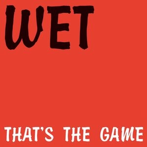 WET / THAT'S THE GAME(REISSUE)